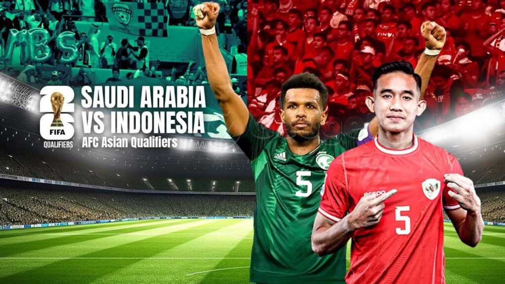 Link Live Streaming Arab Saudi vs Indonesia di Kualifikasi Piala Dunia 2026