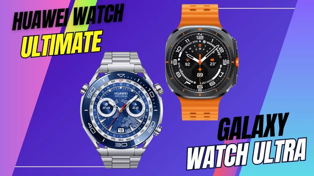 Huawei Watch Ultimate vs Galaxy Watch Ultra