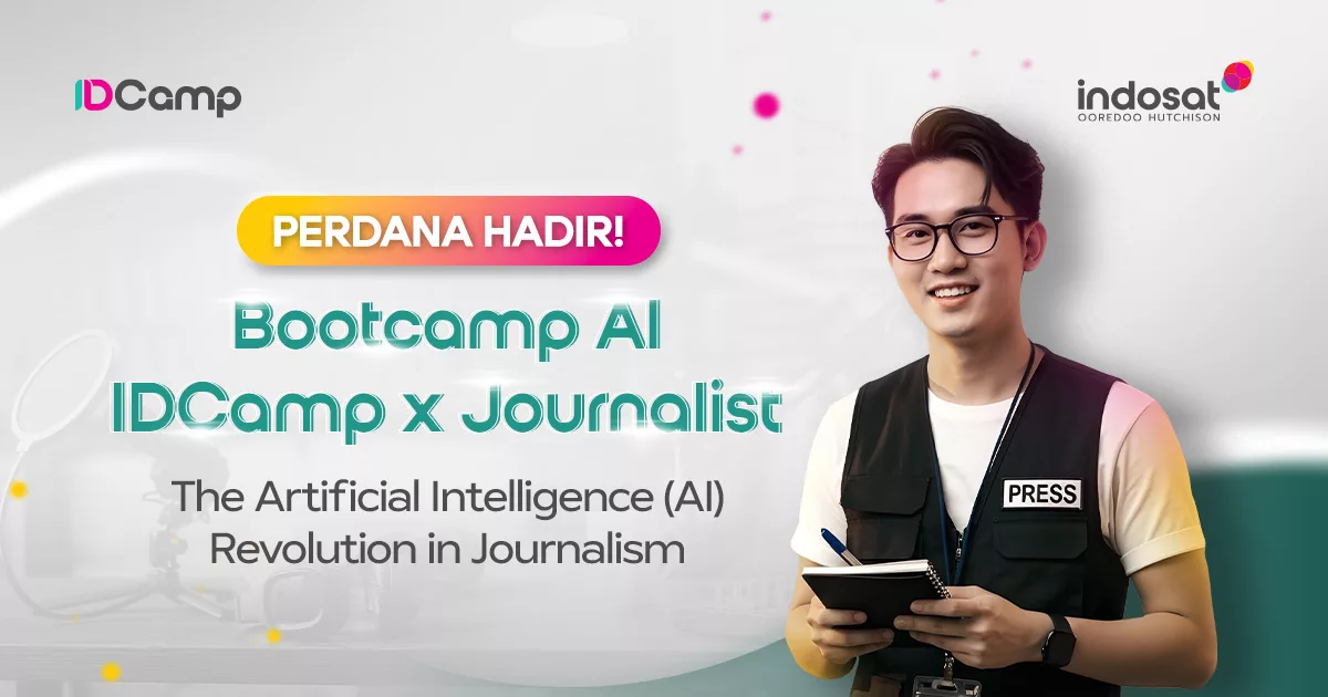 Pendaftaran Bootcamp AI IDCamp 2025 untuk Jurnalis