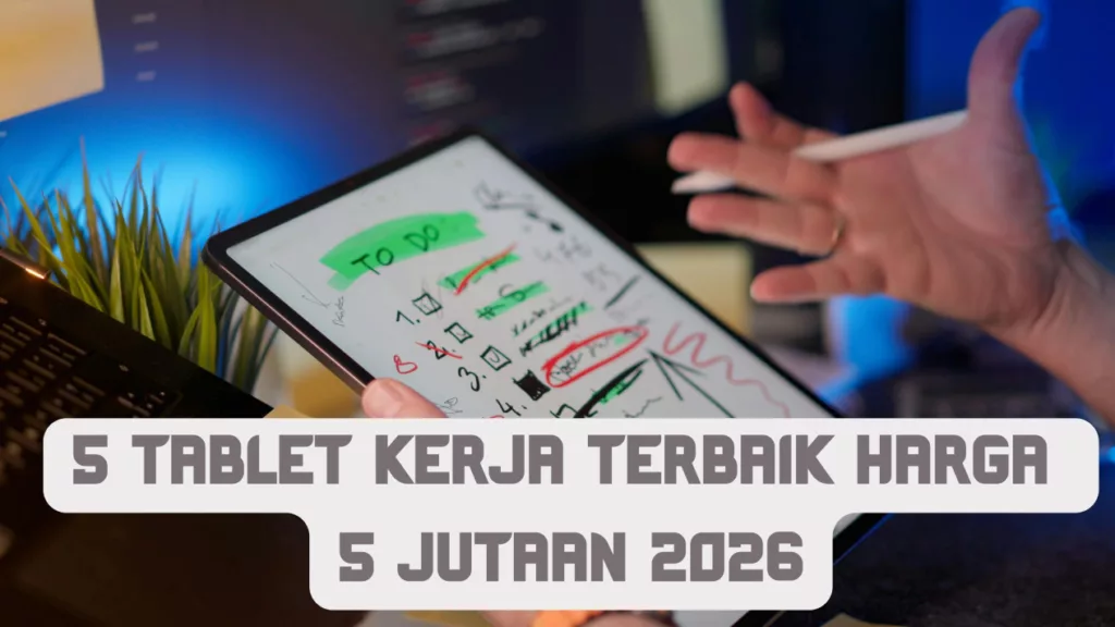 tablet kerja 5 jutaan